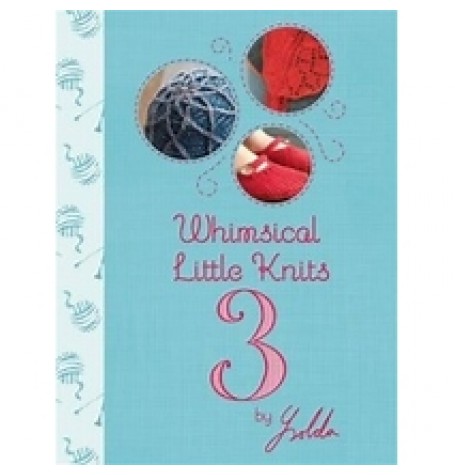 Whimsical Little Knits - Book 3 by Ysolda Teague